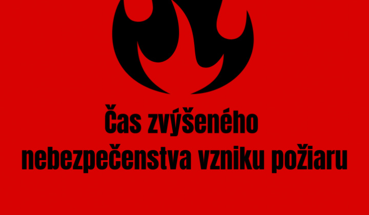 Fotka - Vyhlásenie času zvýšeného nebezpečenstva vzniku požiaru